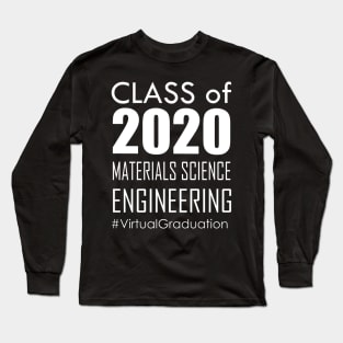 Class of 2020 - Materials Science Engineering # Virtual Graduation Long Sleeve T-Shirt